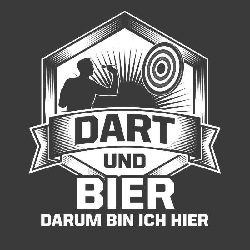 Dart und Bier Darum Bin Ich Hier
