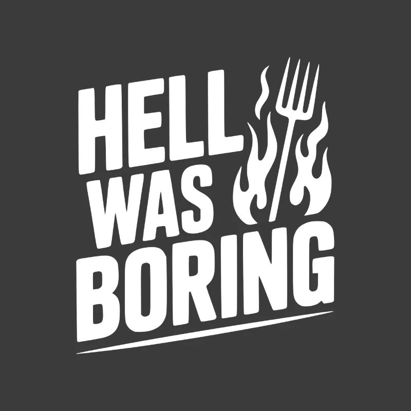 Hell Was Boring