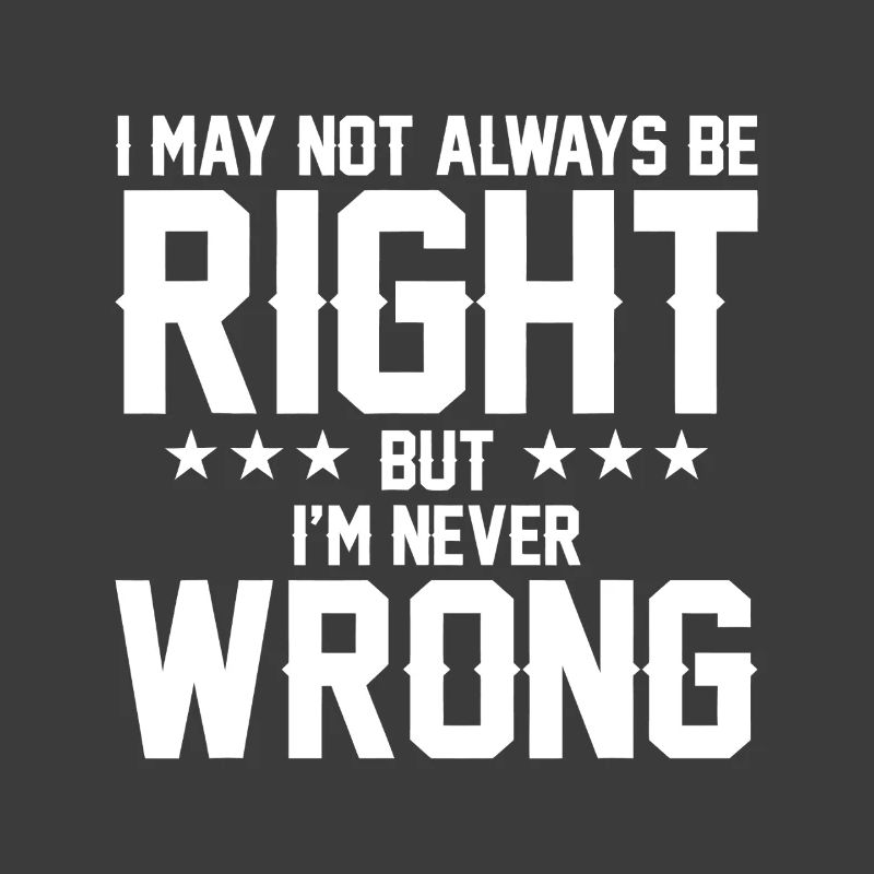 Never Wrong Bold Quote Graphic Tee