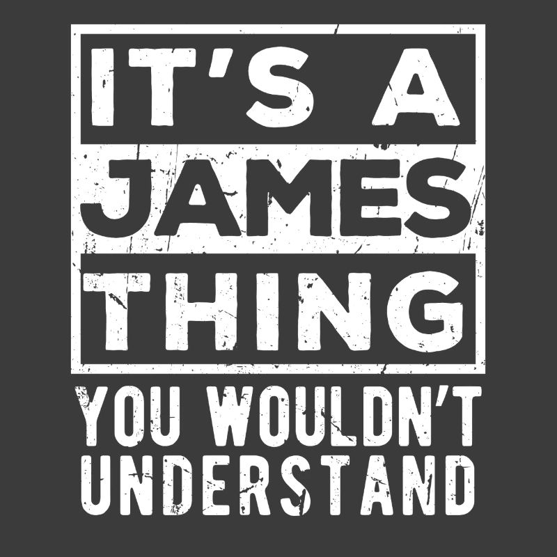C’est un truc James que tu ne comprendrais pas