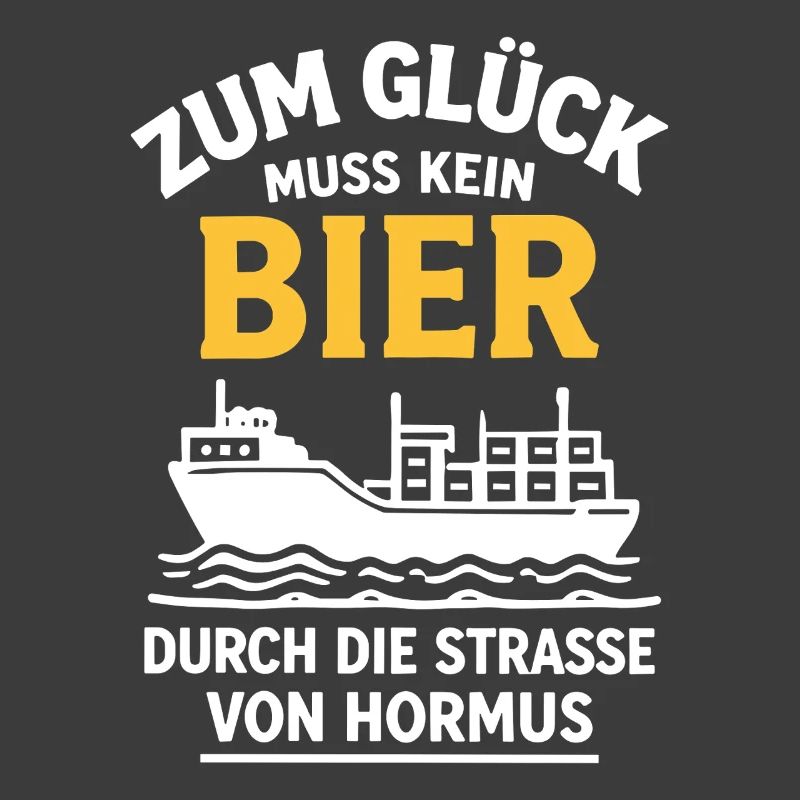 Bier Spruch Schiff  Strasse von Hormus