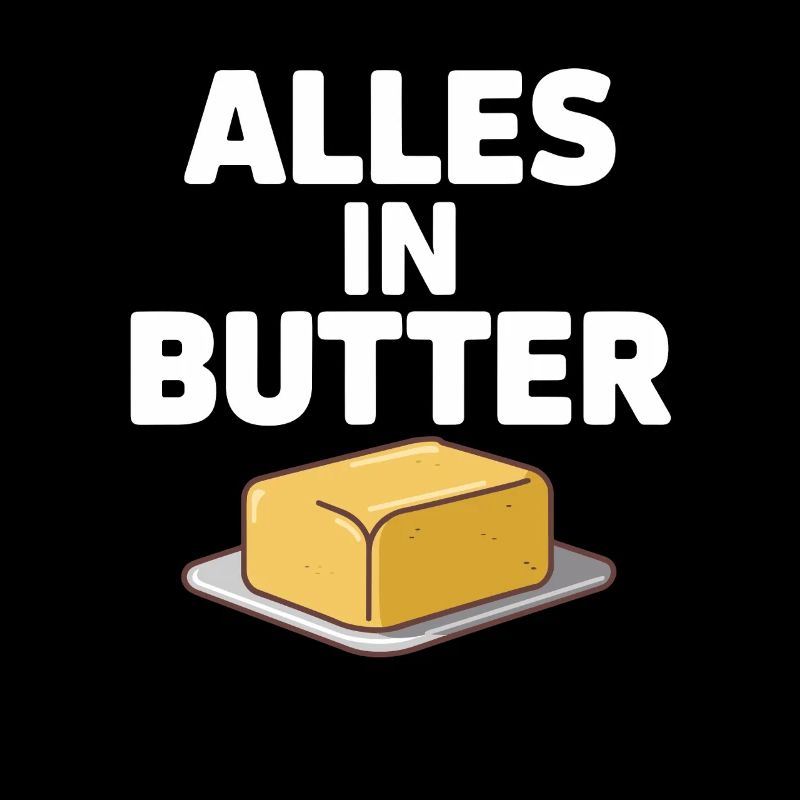  Alles In Butter Lustiger Deutscher Spruch Mit