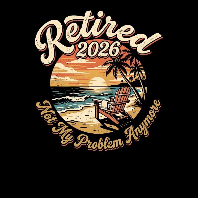 Retirement in 2026 – no longer my problem. Retirement