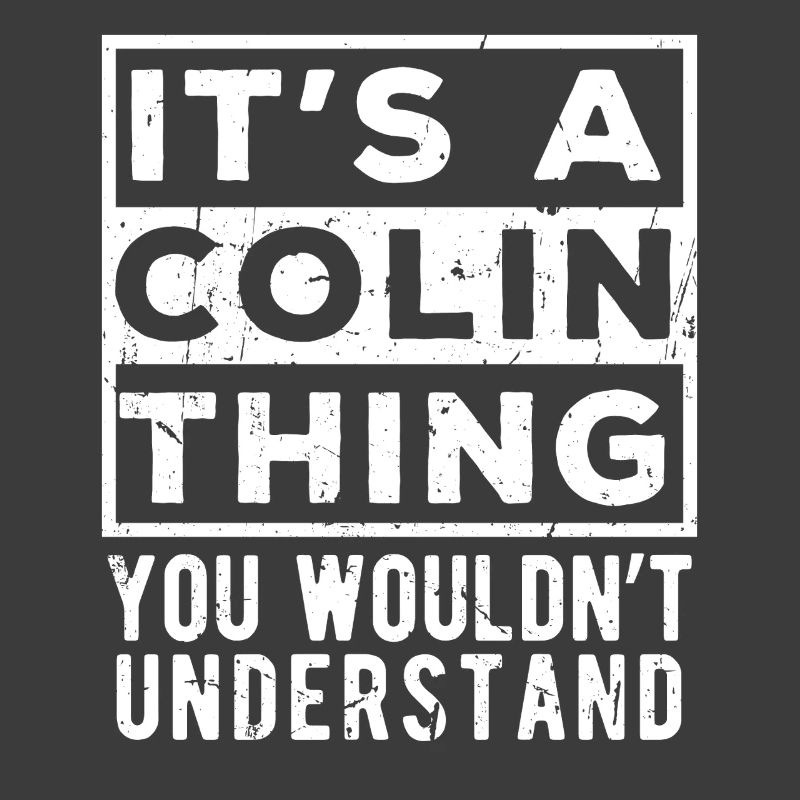 It’s A Colin Thing You Wouldn’t Understand