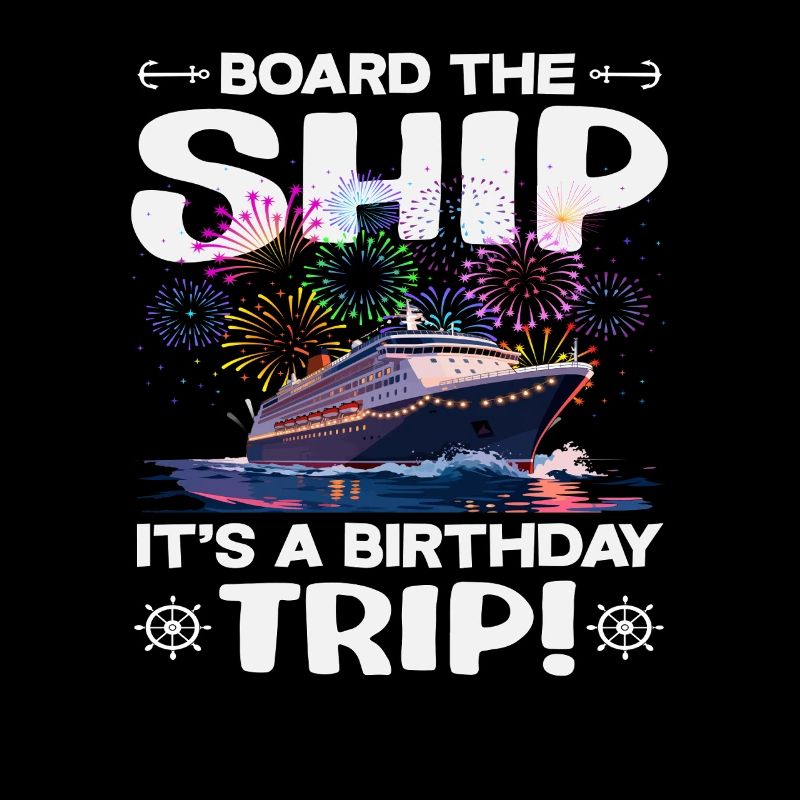 Board The Ship Birthday Trip Geburtstag