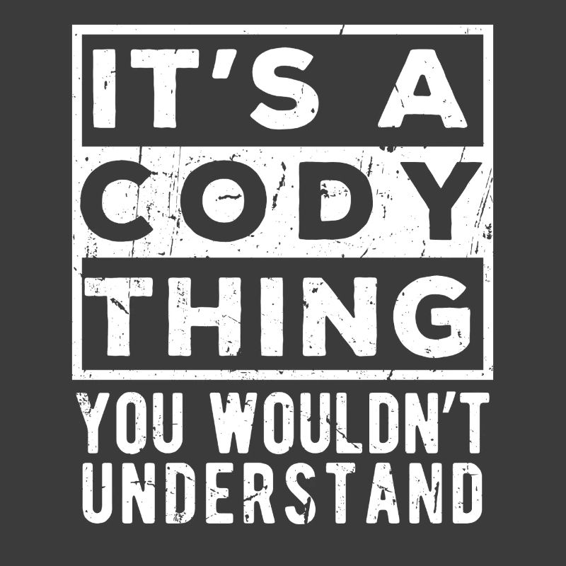 C’est une chose de Cody que tu ne comprendrais pas