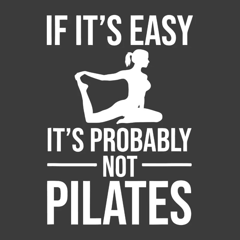 Not Pilates: If It's Easy