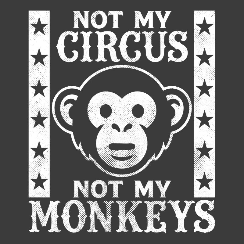 Pas mon cirque, pas mes singes