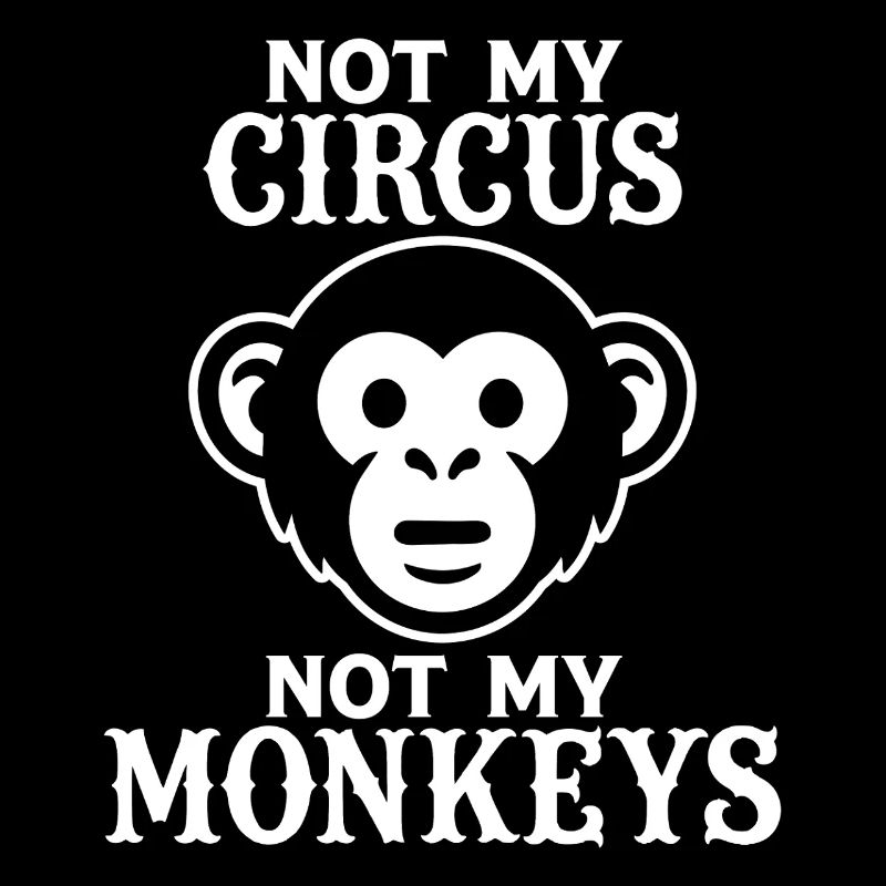 Pas mon cirque, pas mes singes