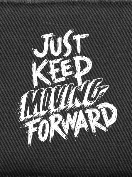 Continue simplement d’avancer