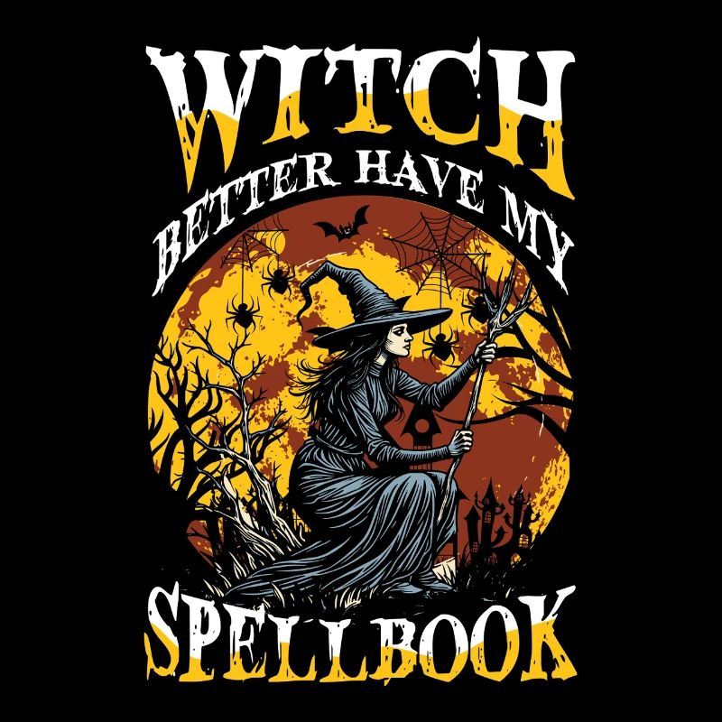 Witch Better Have My Spellbook Hexe Halloween