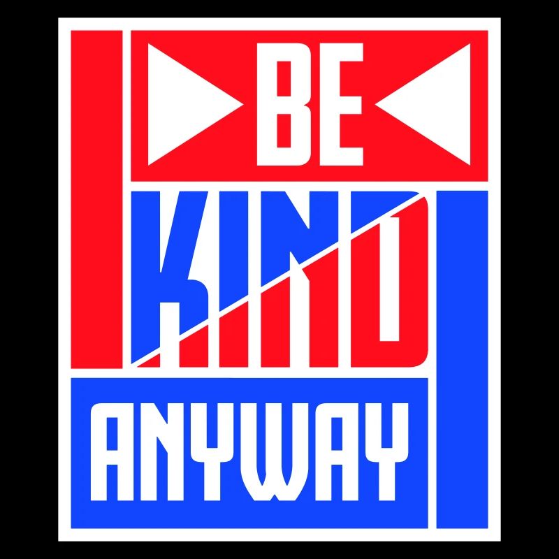 Be Kind Anyway Freundlichkeit Statement Spruch