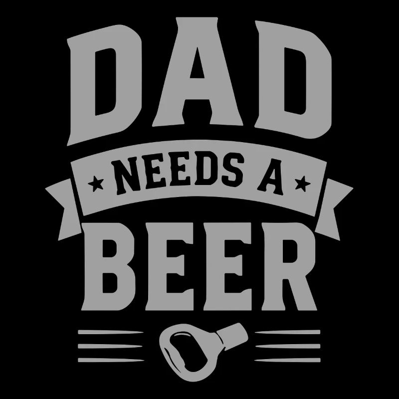 Dad needs a Beer Flaschenöffner für Väter