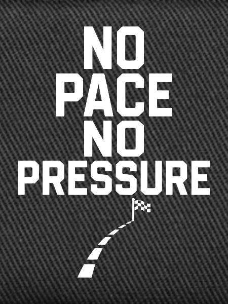 No Pace No Pressure