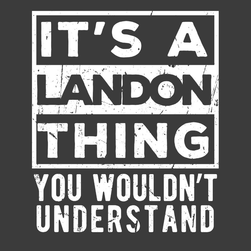 It’s A Landon Thing You Wouldn’t Understand