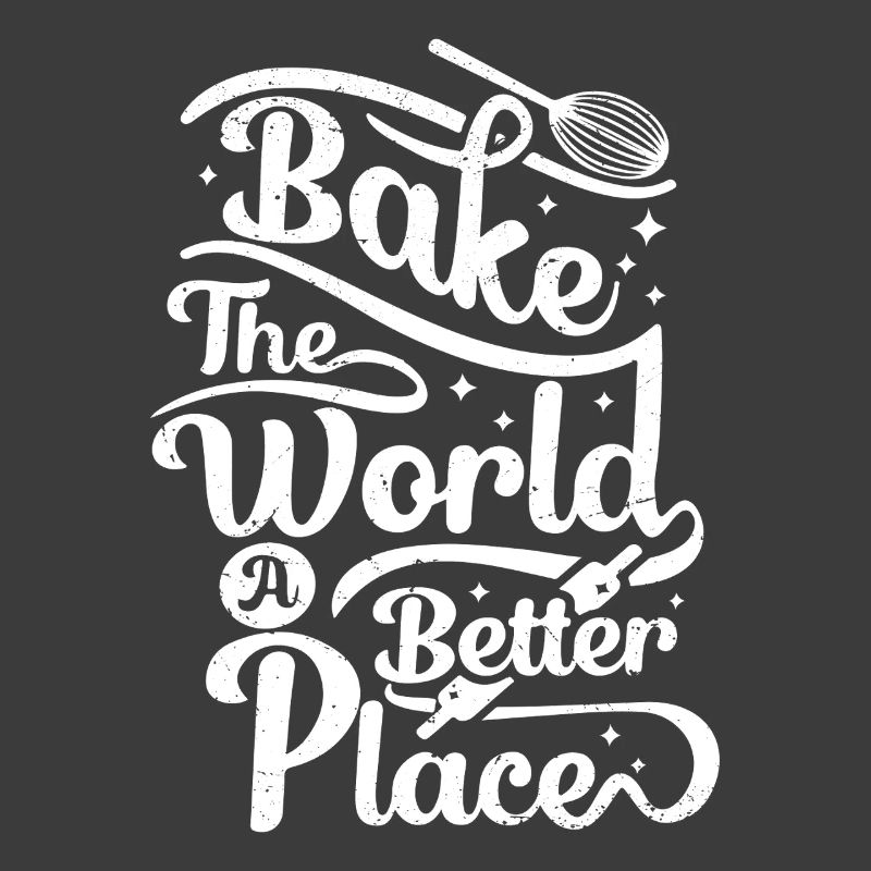 bake the world a better place
