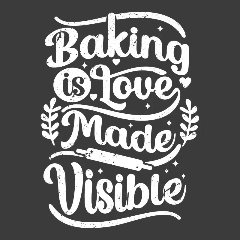 baking is love made visible