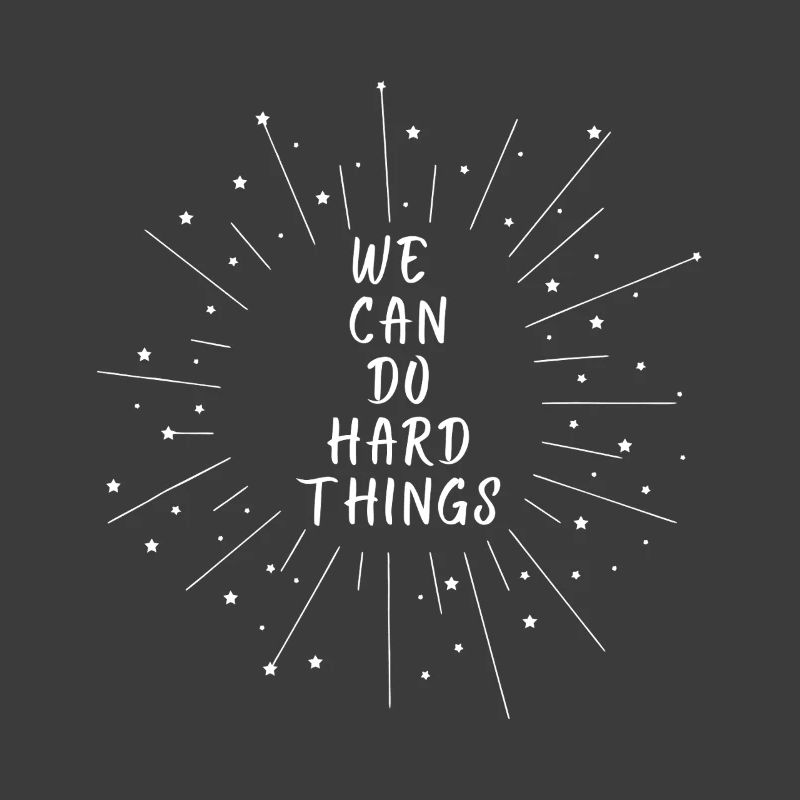 We Can Do Hard Things Burst