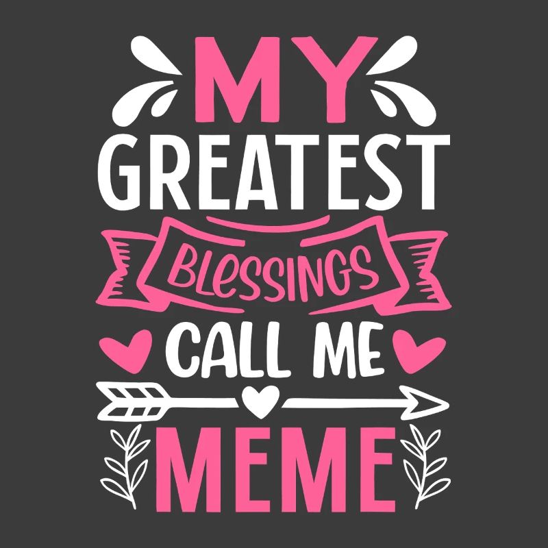 My Greatest Blessings Meme