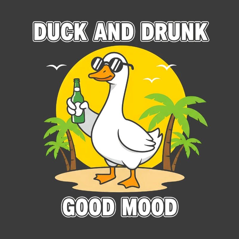Duck and Drunk Good Mood