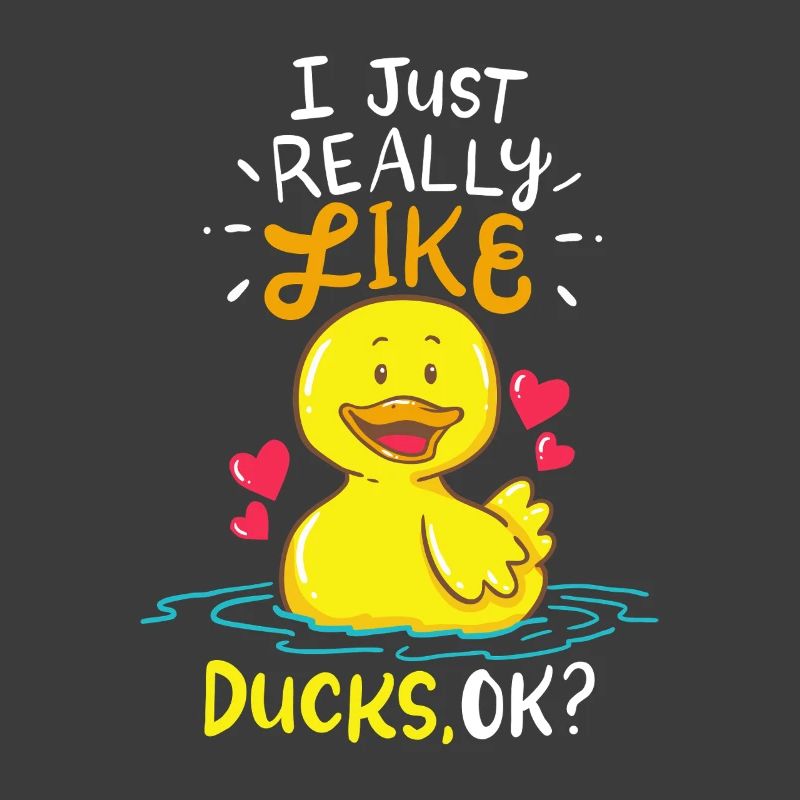 I Really Like Ducks OK Cartoon Duck