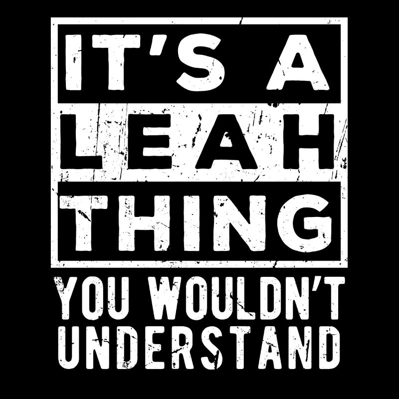 C’est une chose de Leah que tu ne comprendrais pas