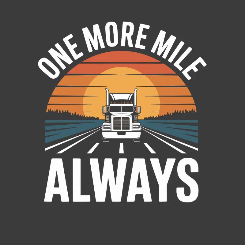 Berufskraftfahrer One More Mile Always Geschenk