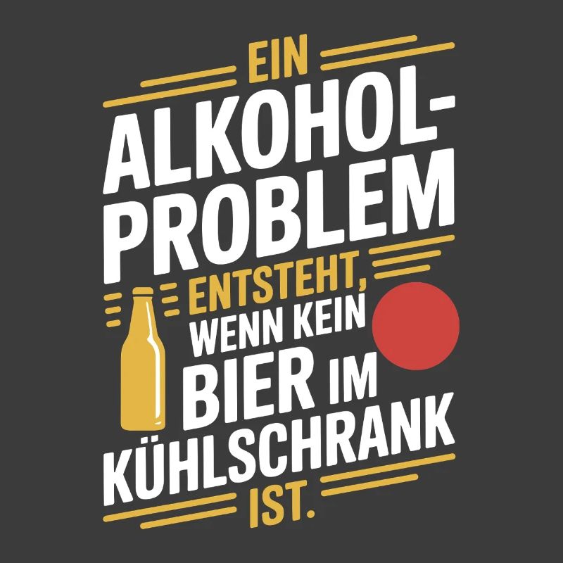 Bier Spruch Alkohol Problem Männerabend JGA Herren