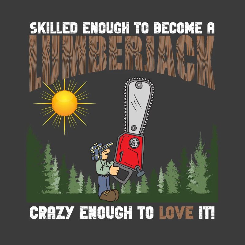 Skilled Crazy Lumberjack