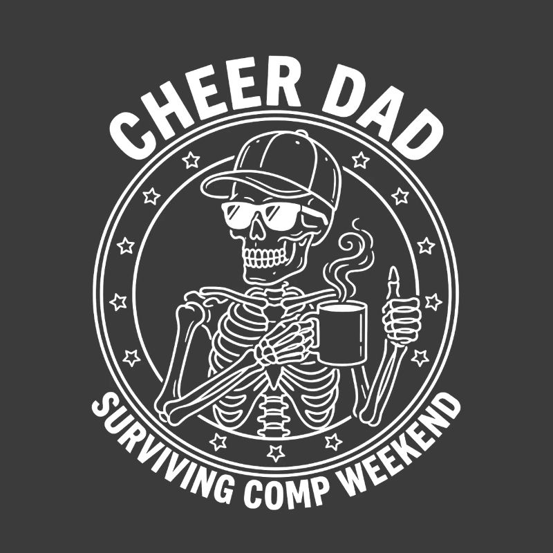Cheer Dad Surviving Comp Weekend Skeleton Coffee 