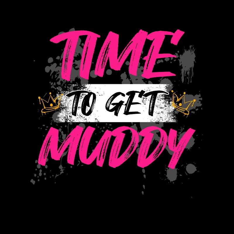 Time to get muddy Schlammlauf Mud Run Muddy Race