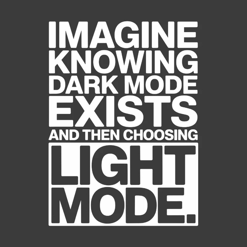 Le mode sombre existe Programmeur IT Nerd Coder Office