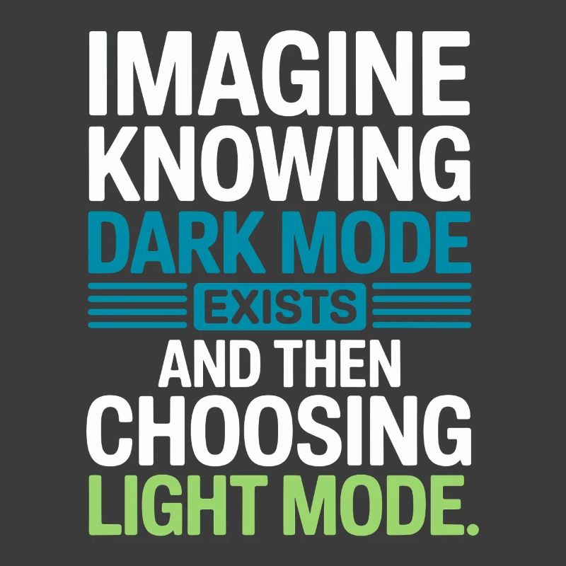 Le mode sombre existe Programmeur IT Nerd Coder Office