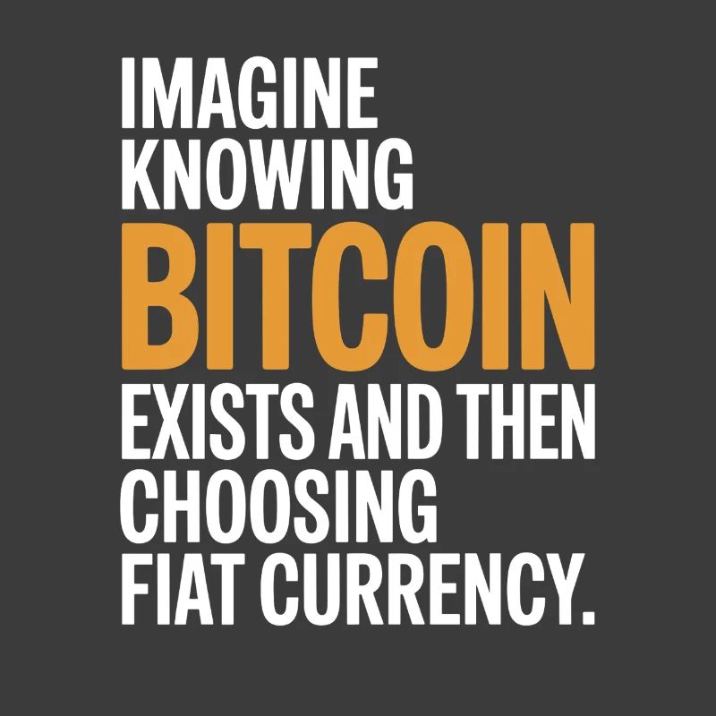 Bitcoin Imagine Knowing Bitcoin Exists Krypto BTC