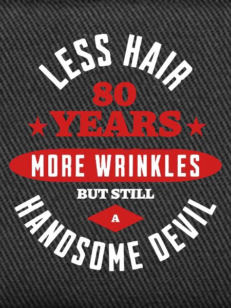 80 Years Handsome Devil