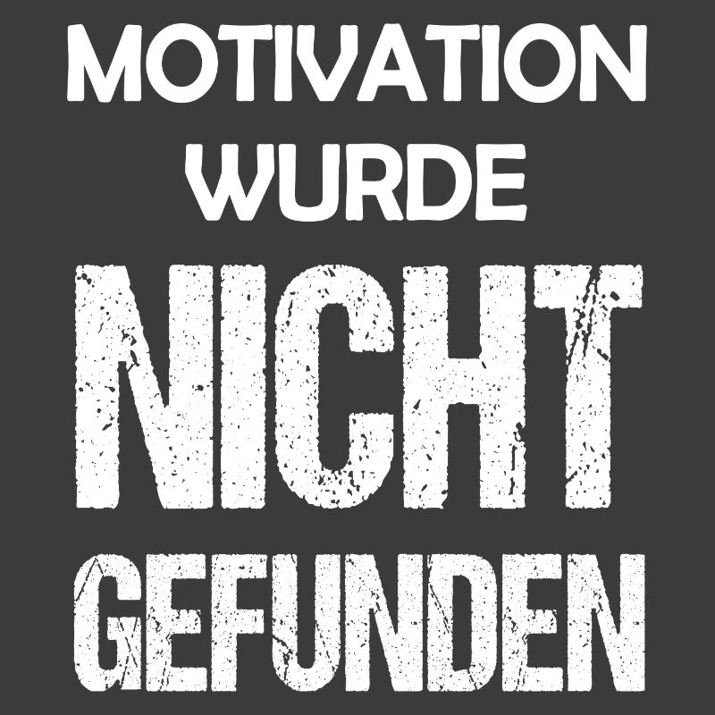 Motivation wurde nicht gefunden Lustiger Spruch