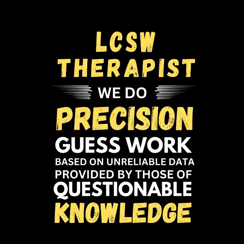 LCSW Therapist Precision Guess Work Funny Social