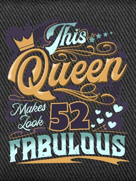 52nd Birthday Queen