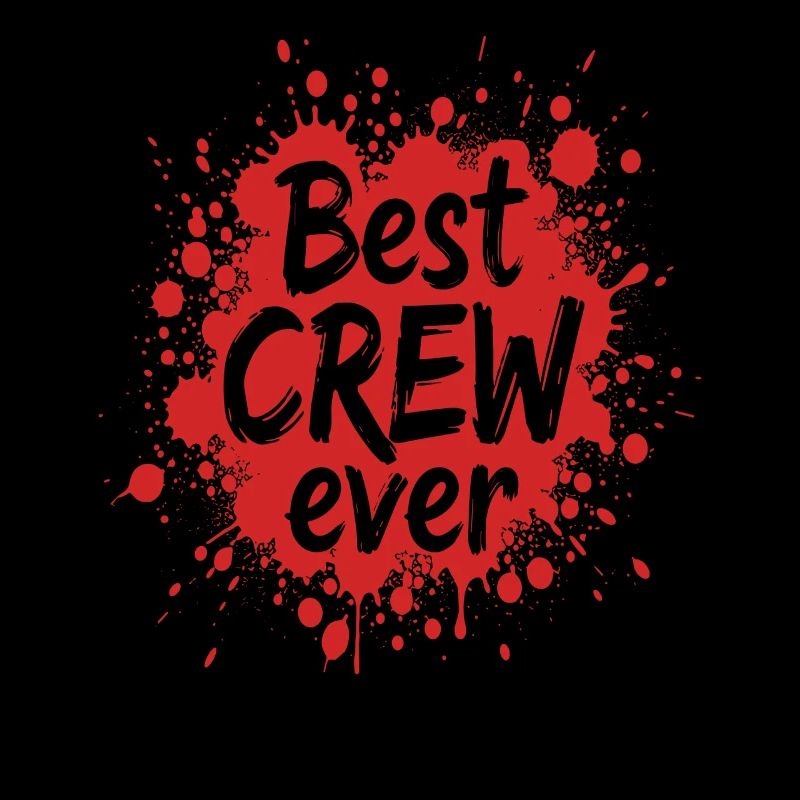 Best Crew Ever Paint Splash Team Saying Splatter