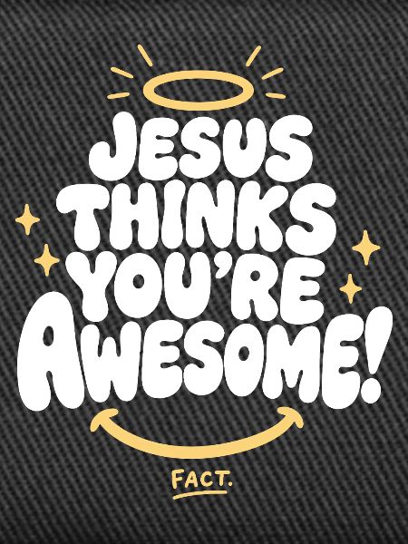 Jesus Thinks You're Awesome