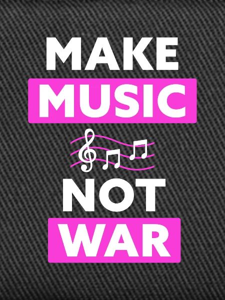Make Music Not War