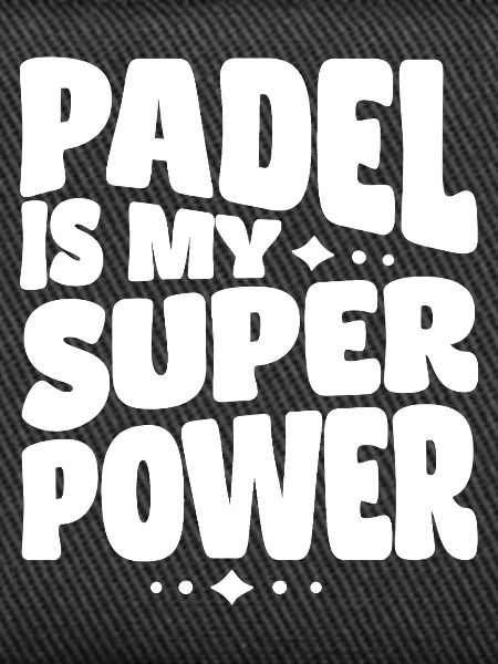 Padel is my Superpower