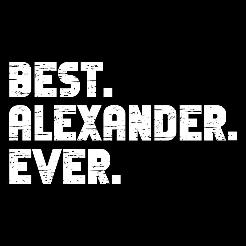 Bester Alexander Ever Freund Geschenk Spruch