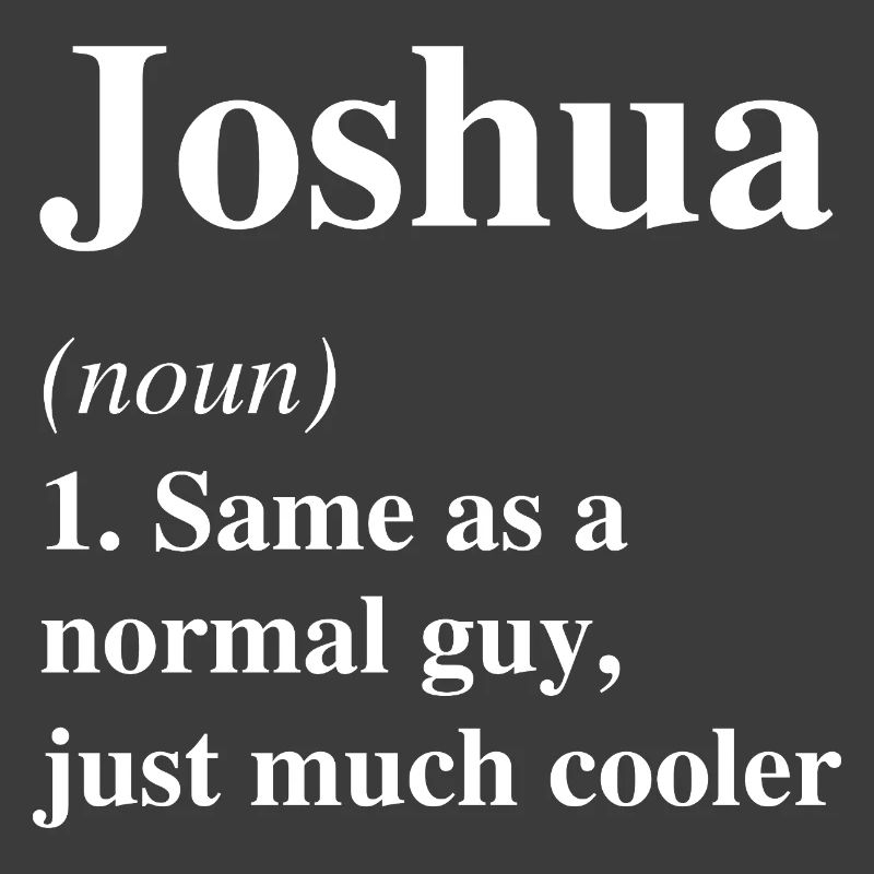 Joshua Definition Cool Name Saying Gift