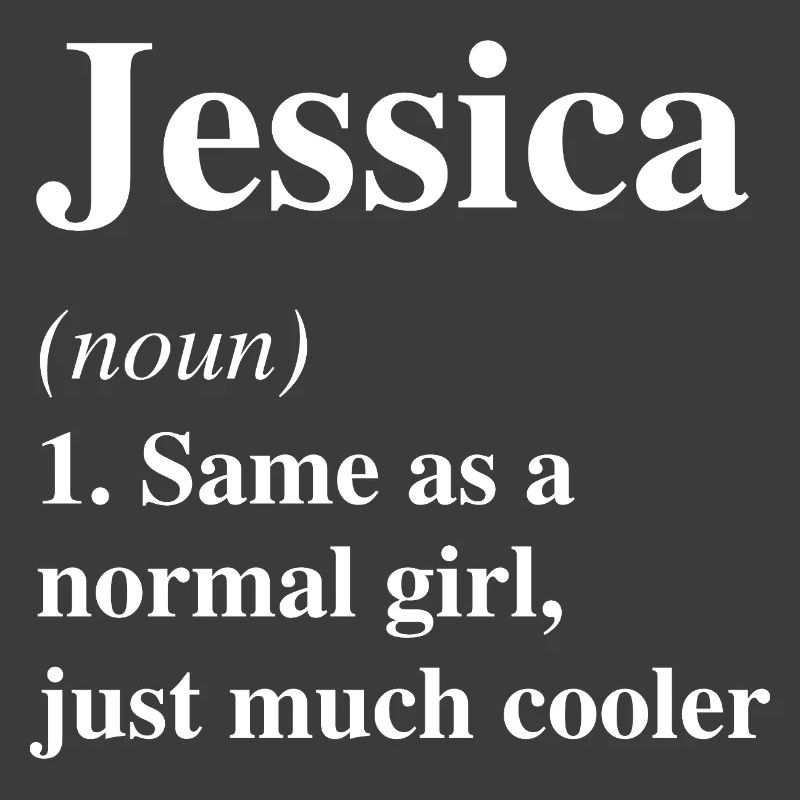 Jessica Definition Cool Name Saying Gift