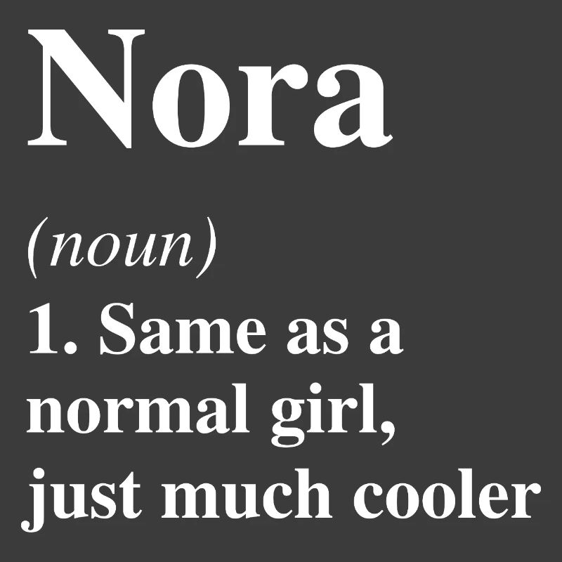 Nora Definition Cool Name Saying Gift