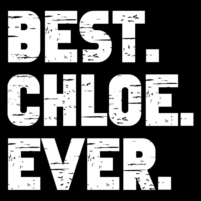 Best Chloe Ever Retro Gift Saying Birthday
