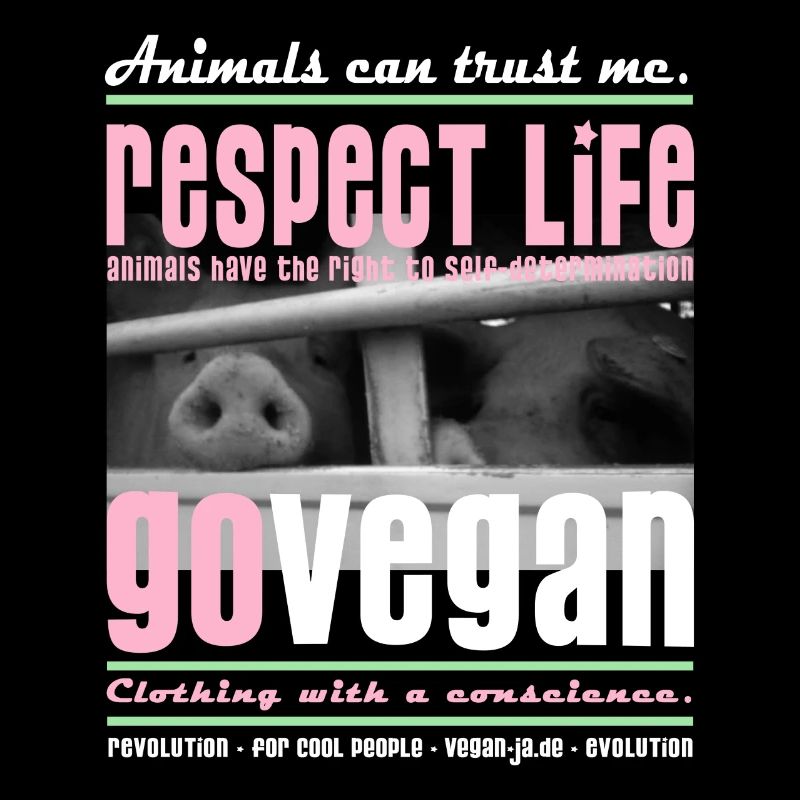 RESPECT LIFE - GO VEGAN