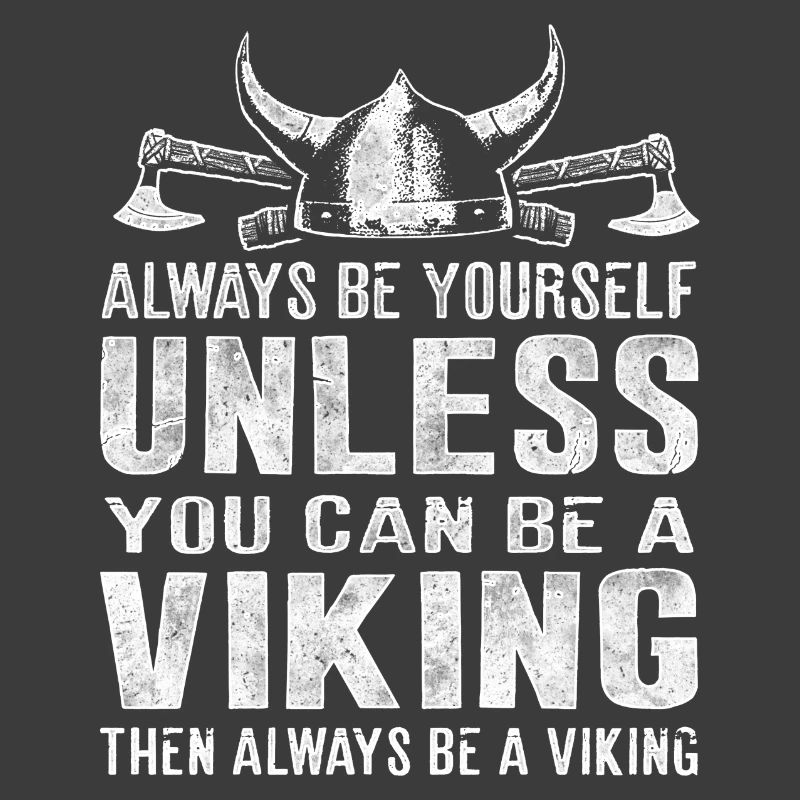 Sei immer ein Wikinger Viking