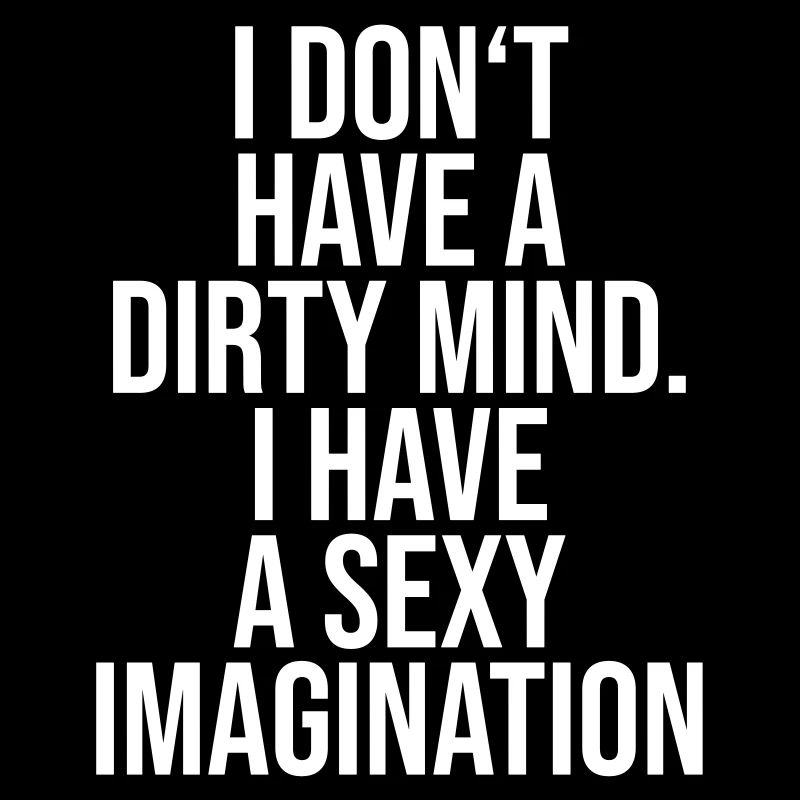 I don't have a dirty mind